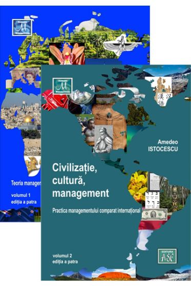Civilizatie, cultura, management. Editia a IV-a, Volumul I si Volumul II – Teoria si Practica managementului comparat international