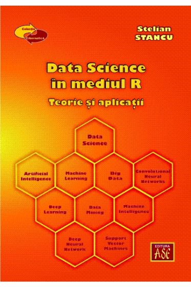 Data Science in mediul R. Teorie si aplicatii