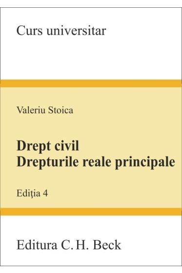 Drept civil. Drepturile reale principale. Editia 4