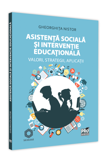 Asistenta sociala si interventie educationala. Valori, strategii, aplicatii