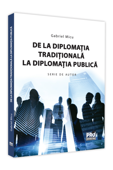 De la diplomatia traditionala la diplomatia publica