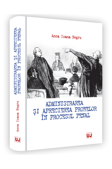 Administrarea si aprecierea probelor in procesul penal