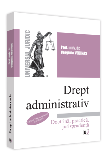 Drept administrativ. Editia a XIII-a, revazuta si actualizata