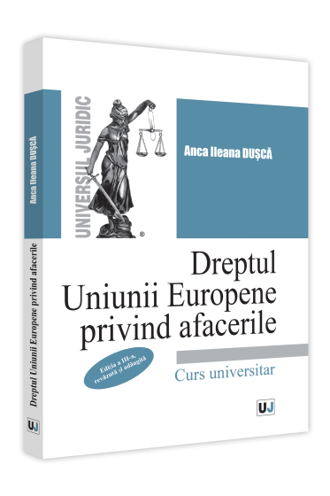 Dreptul Uniunii Europene privind afacerile, editia a III-a, revazuta si adaugita