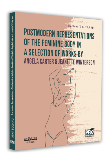 Postmodern Representations of the Feminine Body in a Selection of Works by Angela Carter and Jeanette Winterson