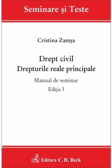 Drept civil. Drepturile reale principale. Manual de seminar. Editia 3