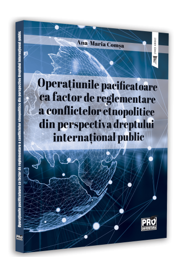 Operatiunile pacificatoare ca factor de reglementare a conflictelor etnopolitice din perspectiva dreptului international public