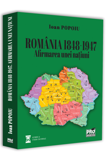 ROMANIA 1848-1947. Afirmarea unei natiuni