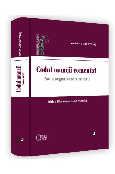 Codul muncii comentat. Editia a III-a, completata si revizuita - 2022