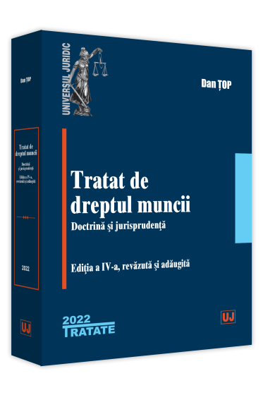 Tratat de dreptul muncii. Doctrina si jurisprudenta. Editia a IV-a, revazuta si adaugita - 2022