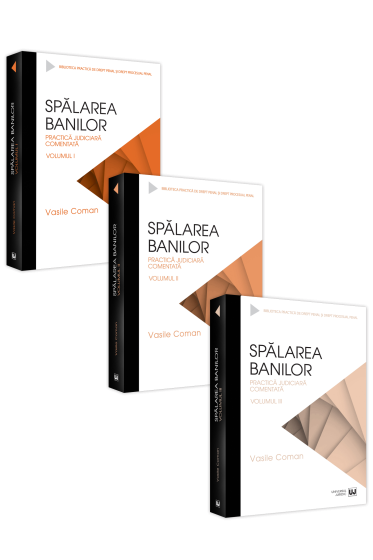 Pachet: Spalarea banilor. Practica judiciara comentata. Volumul I, II si III - 2022