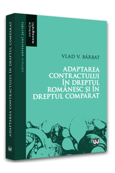 Adaptarea contractului in dreptul romanesc si in dreptul comparat