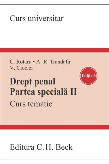 Drept penal. Partea speciala II. Curs tematic. Editia 6 - 2022
