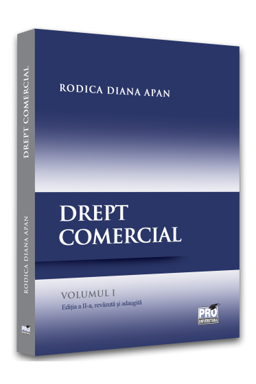 Drept comercial. Curs universitar. Volumul I. Editia a II-a, revazuta si adaugita