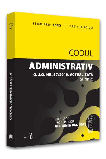 Codul administrativ: FEBRUARIE 2022. Editie tiparita pe hartie alba