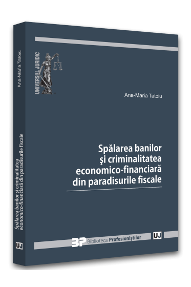 Spalarea banilor si criminalitatea economico-financiara din paradisurile fiscale