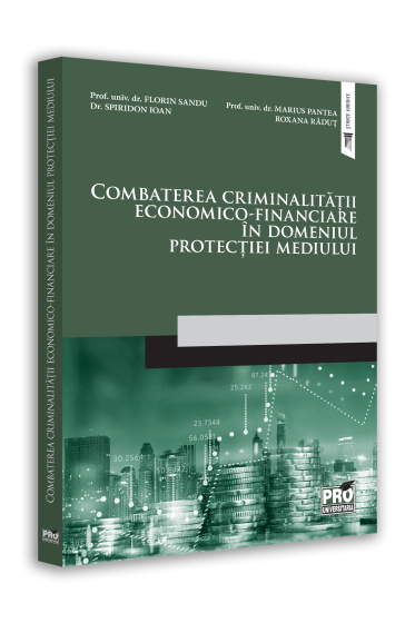 Combaterea criminalitatii economico-financiare in domeniul protectiei mediului