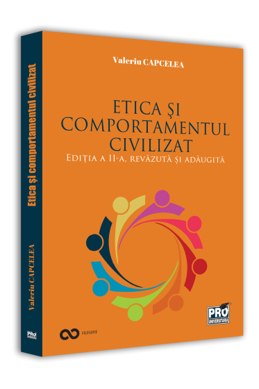 Etica si comportamentul civilizat. Editia a II-a, revazuta si adaugita