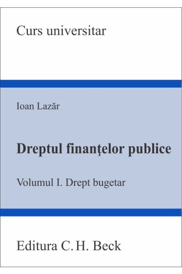 Dreptul finantelor publice. Volumul I. Drept bugetar - 2022