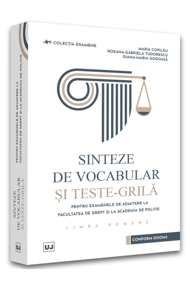 Sinteze de vocabular si teste-grila pentru examenele de admitere la Facultatea de Drept și la Academia de Politie - Limba romana
