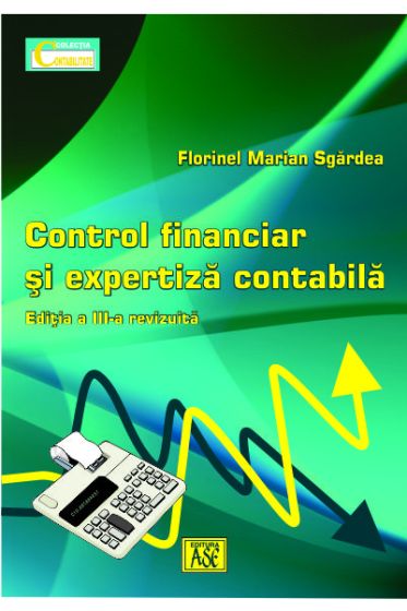 Controlul financiar si expertiza contabila. Editia a III-a revizuita. 2021