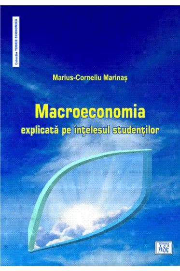 Macroeconomia explicata pe intelesul studentilor. 2021