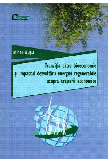 Tranzitia catre bioeconomie si impactul dezvoltarii energiei regenerabile in cresterea economica