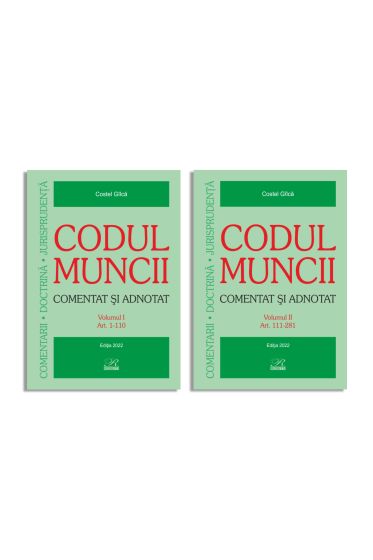 Pachet: Codul muncii Comentat si adnotat. Volumul I si Volumul II - 2022