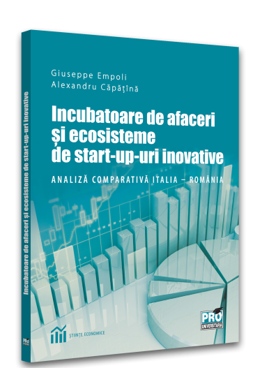 Incubatoare de afaceri și ecosisteme de start-up-uri inovative. Analiza comparativa Italia – Romania
