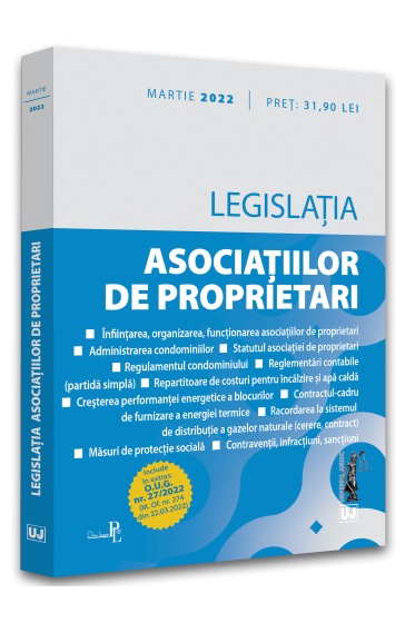 Legislatia asociatiilor de proprietari: MARTIE 2022. Editie tiparita pe hartie alba