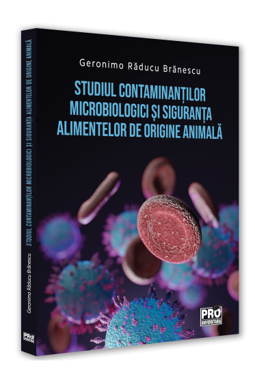 Studiul contaminantilor microbiologici si siguranta alimentelor de origine animala