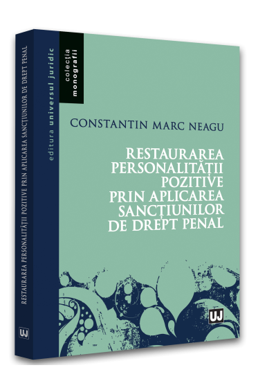 Restaurarea personalitatii pozitive prin aplicarea sanctiunilor de drept penal