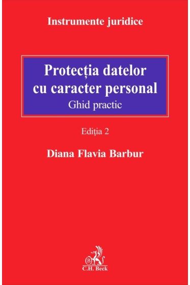 Protectia datelor cu caracter personal. Ghid practic. Editia 2
