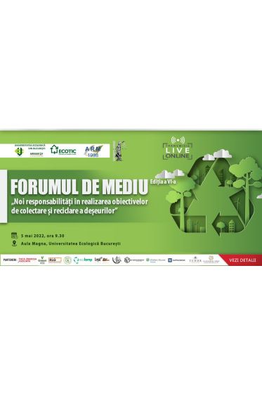 Conferinta - Forumul de mediu, editia a VI-a: Noi responsabilitati in realizarea obiectivelor de colectare si reciclare a deseurilor