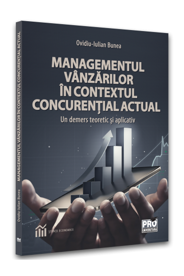 Managementul vanzarilor in contextul concurential actual. Un demers teoretic si aplicativ
