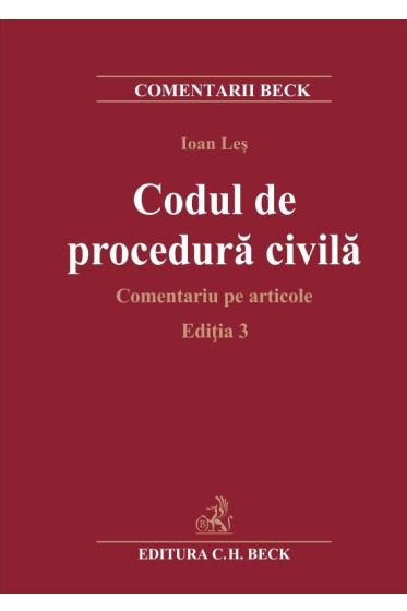 Codul de procedura civila. Comentariu pe articole. Editia 3 - 2022