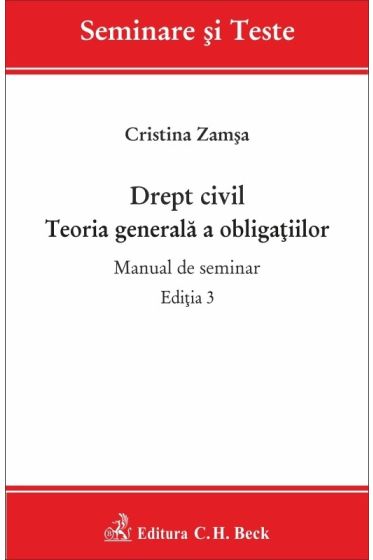 Drept civil. Teoria generala a obligatiilor. Manual de seminar. Editia 3
