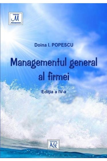 Managementul general al firmei. Editia a IV-a