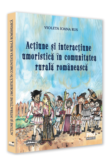 Actiune si interactiune umoristica in comunitatea rurala romaneasca