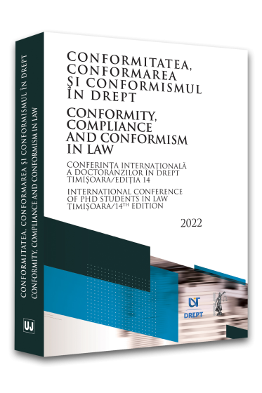 Conferinta internationala a doctoranzilor in drept - Conformitatea, conformarea si conformismul in drept - Timisoara, 2022