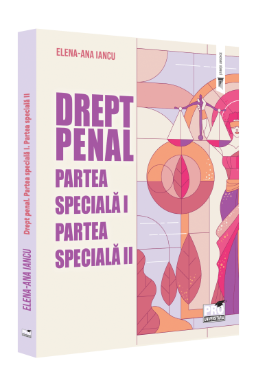 Drept penal. Partea speciala I. Partea speciala II