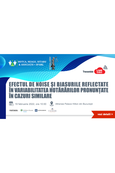 Efectul de noise și biasurile reflectate in variabilitatea hotararilor pronunțate in cazuri similare