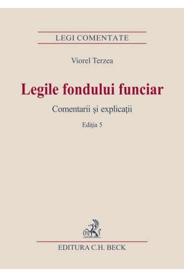 Legile fondului funciar. Comentarii si explicatii. Editia 5