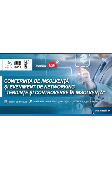 Conferința de Insolvența și Eveniment de Networking „TENDINȚE ȘI CONTROVERSE IN INSOLVENȚA”