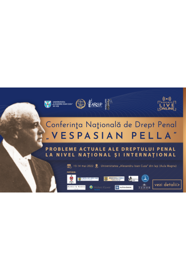 Conferinta Nationala de Drept Penal „Vespasian Pella”, ediția I – Probleme actuale ale dreptului penal la nivel national si internațional
