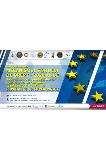 Conferința naționala: „Mecanismul Statului de Drept – 2020 al UE Raportul dintre dreptul UE și dreptul național al Statelor membre, cu referire speciala la Romania”. SUPREMAȚIE VS. SUVERANITATE