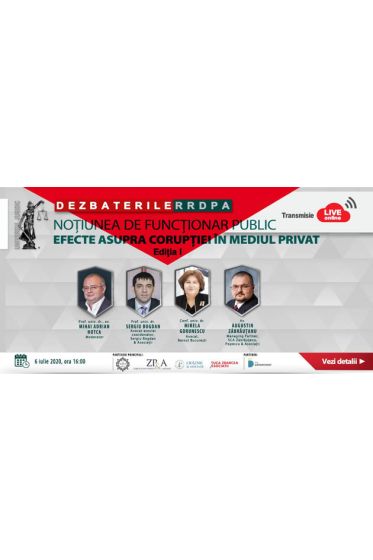 Dezbaterile RRDPA: Noțiunea de funcționar public. Efecte asupra corupției in mediul privat.