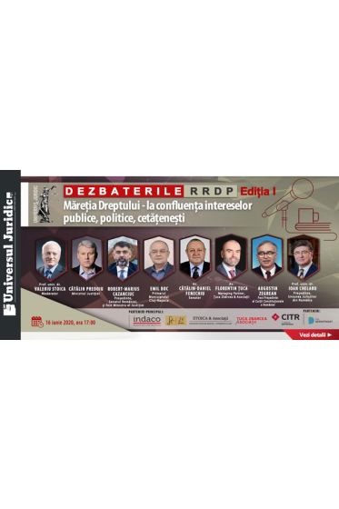 Dezbaterile RRDP: Mareția Dreptului – la confluența intereselor publice, politice, cetațenești