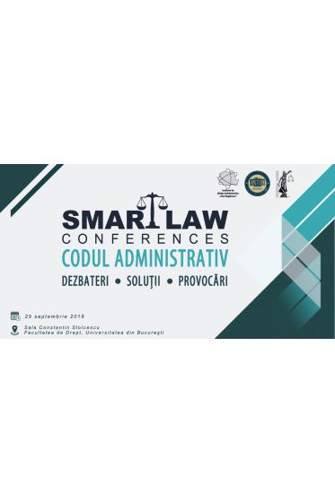SMART LAW CONFERENCES - Codul administrativ. Dezbateri, soluții, provocari