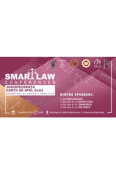 SMART LAW CONFERENCES - Jurisprudența Curții de Apel Cluj. Dezbateri și soluții practice